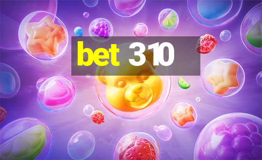 bet 310