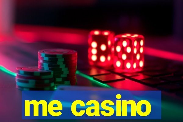 me casino