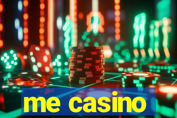 me casino