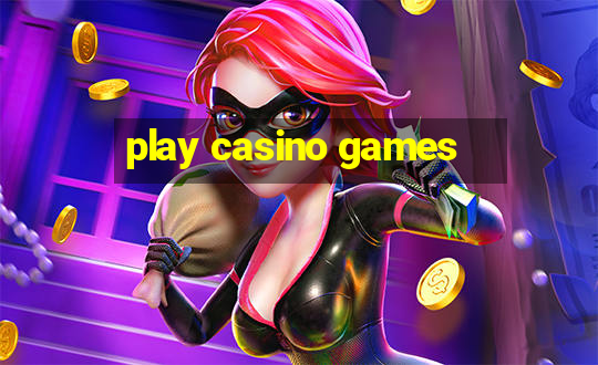 play casino games