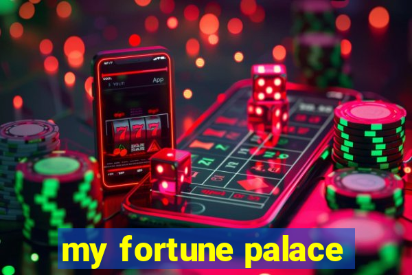 my fortune palace