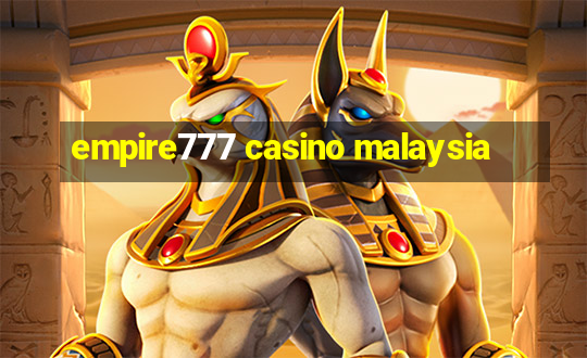 empire777 casino malaysia