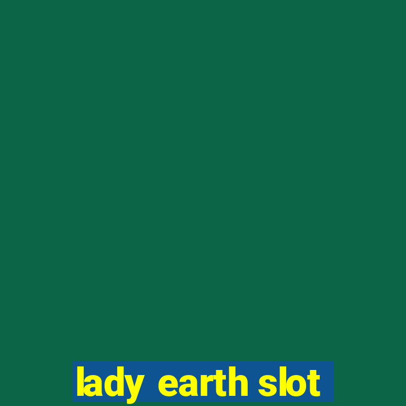 lady earth slot