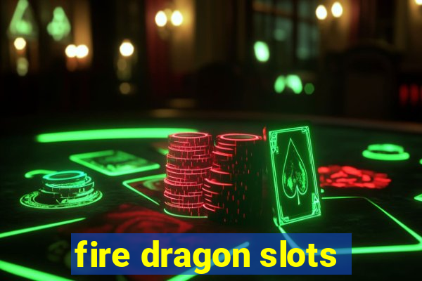 fire dragon slots