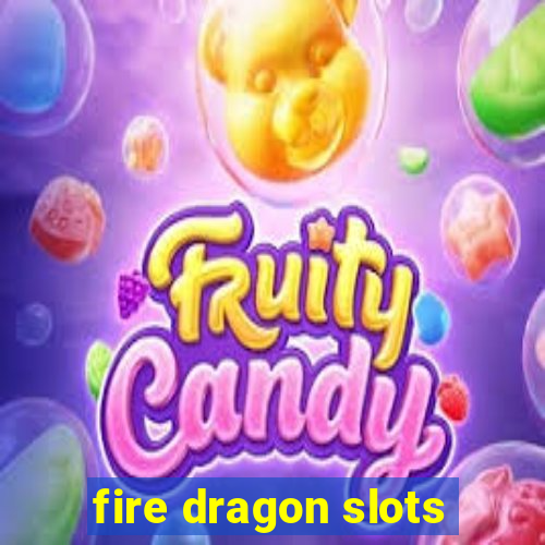 fire dragon slots