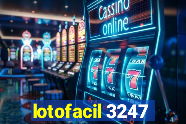 lotofacil 3247