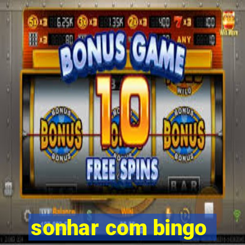 sonhar com bingo