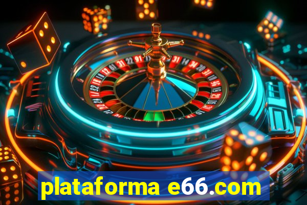 plataforma e66.com