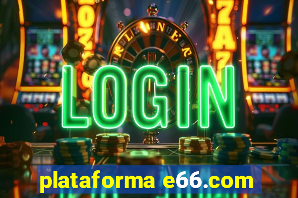 plataforma e66.com