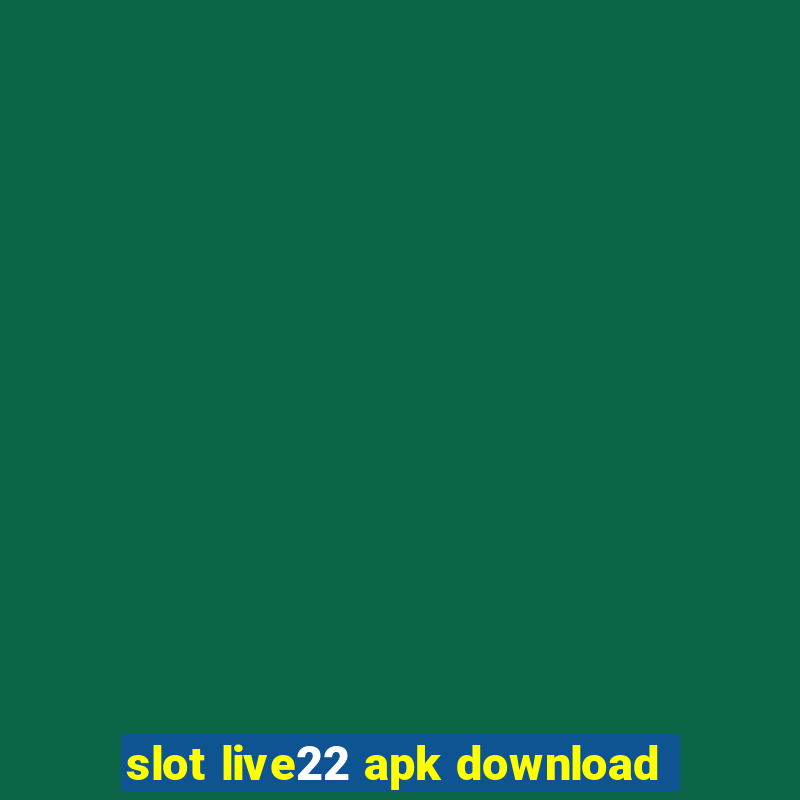 slot live22 apk download