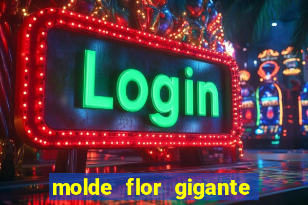 molde flor gigante de organza