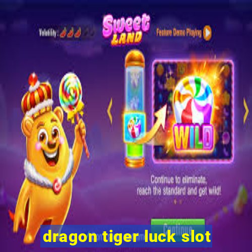 dragon tiger luck slot