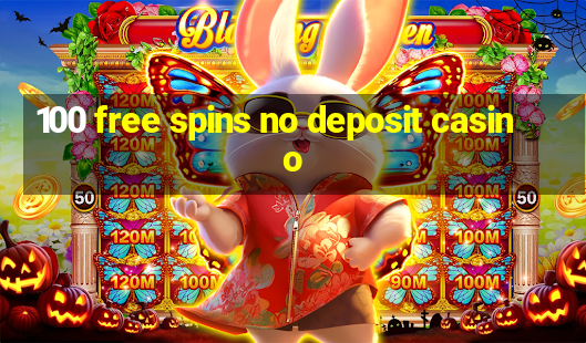 100 free spins no deposit casino