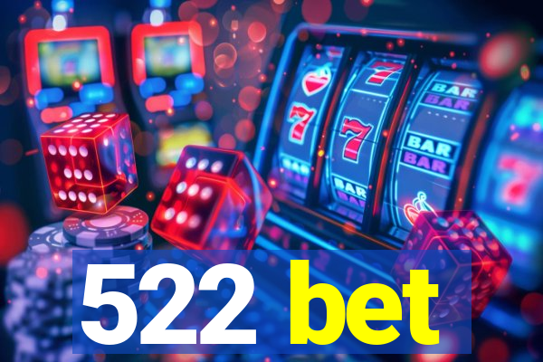 522 bet