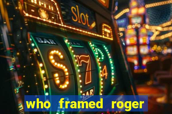 who framed roger the rabbit