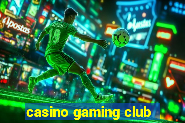 casino gaming club