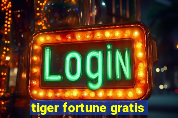 tiger fortune gratis