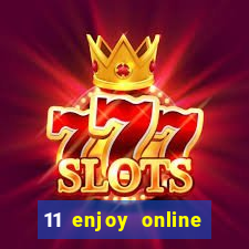 11 enjoy online casino malaysia