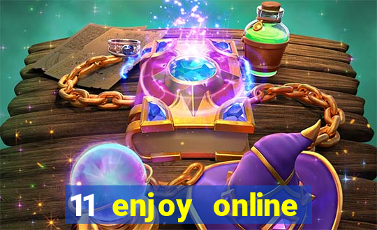 11 enjoy online casino malaysia