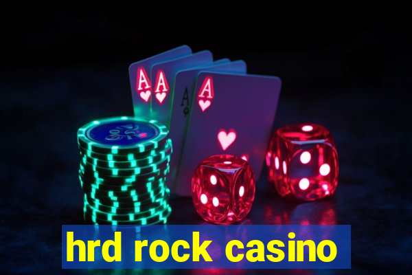 hrd rock casino