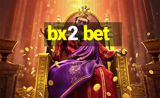 bx2 bet