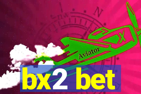 bx2 bet