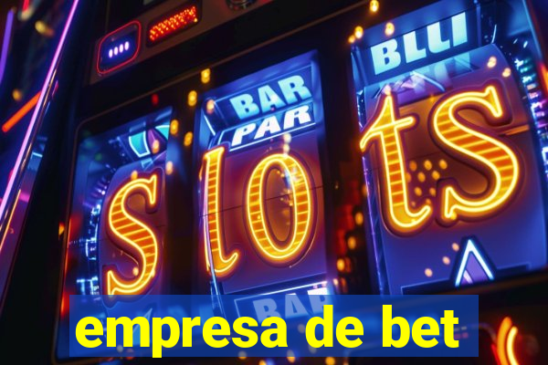 empresa de bet