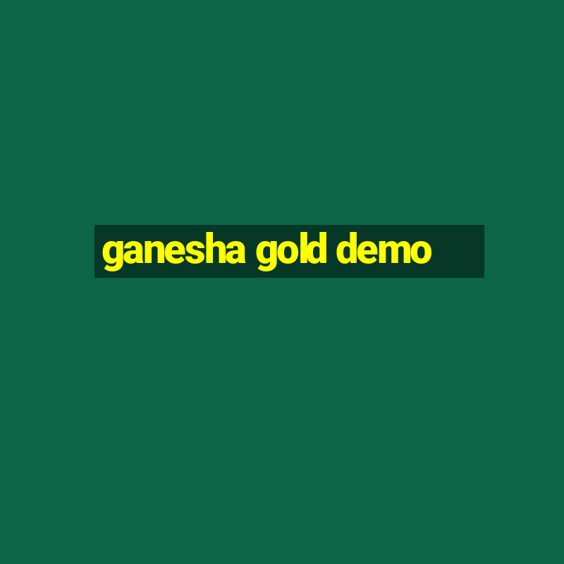 ganesha gold demo