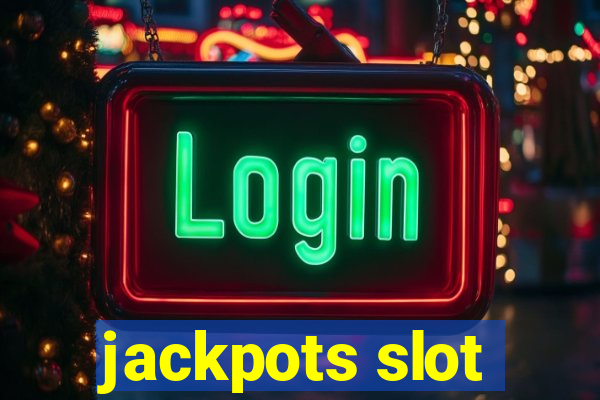 jackpots slot