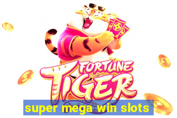 super mega win slots