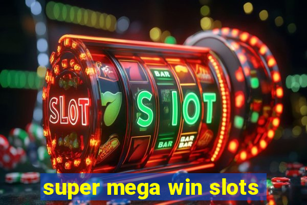 super mega win slots