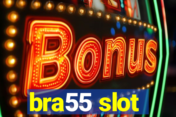 bra55 slot