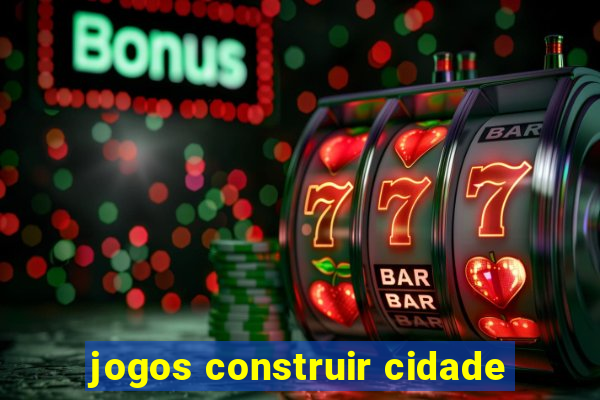 jogos construir cidade