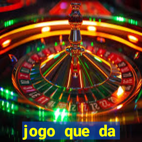 jogo que da dinheiro tigre