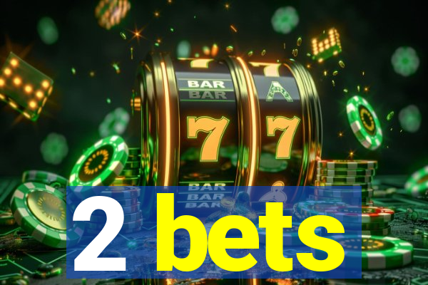 2 bets