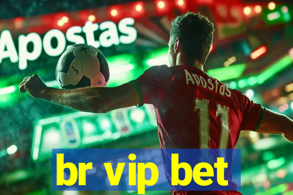 br vip bet