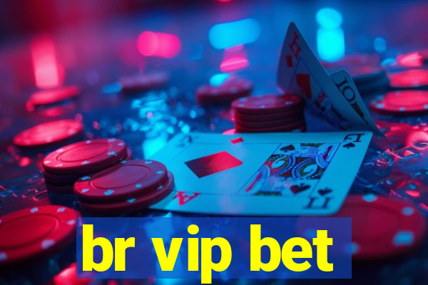 br vip bet