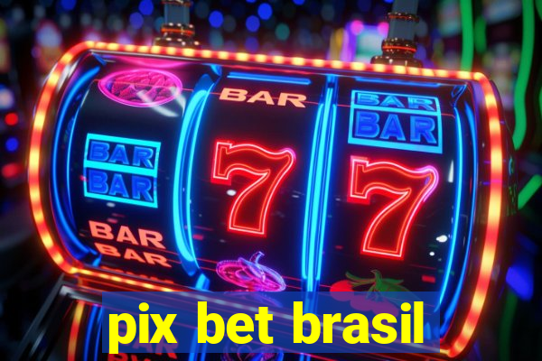 pix bet brasil