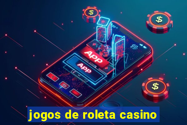 jogos de roleta casino