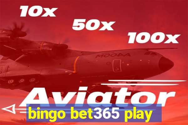 bingo bet365 play