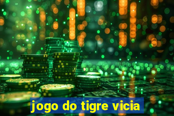 jogo do tigre vicia