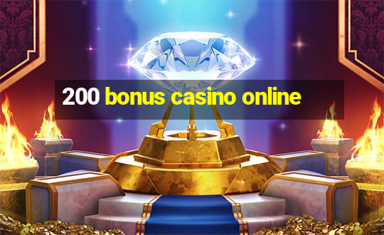 200 bonus casino online