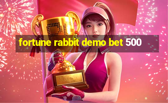 fortune rabbit demo bet 500