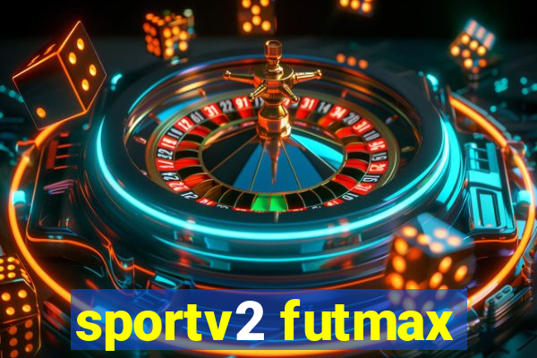 sportv2 futmax