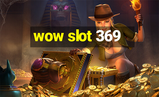 wow slot 369