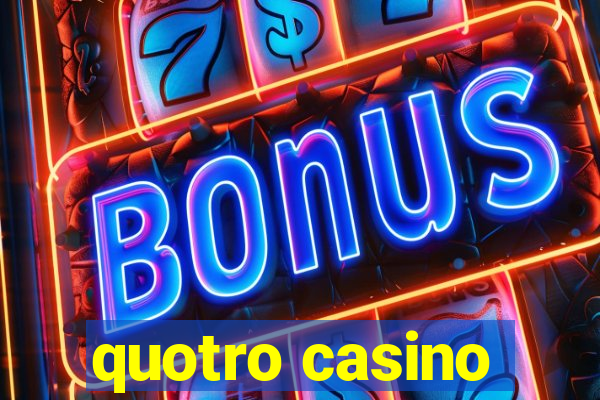 quotro casino