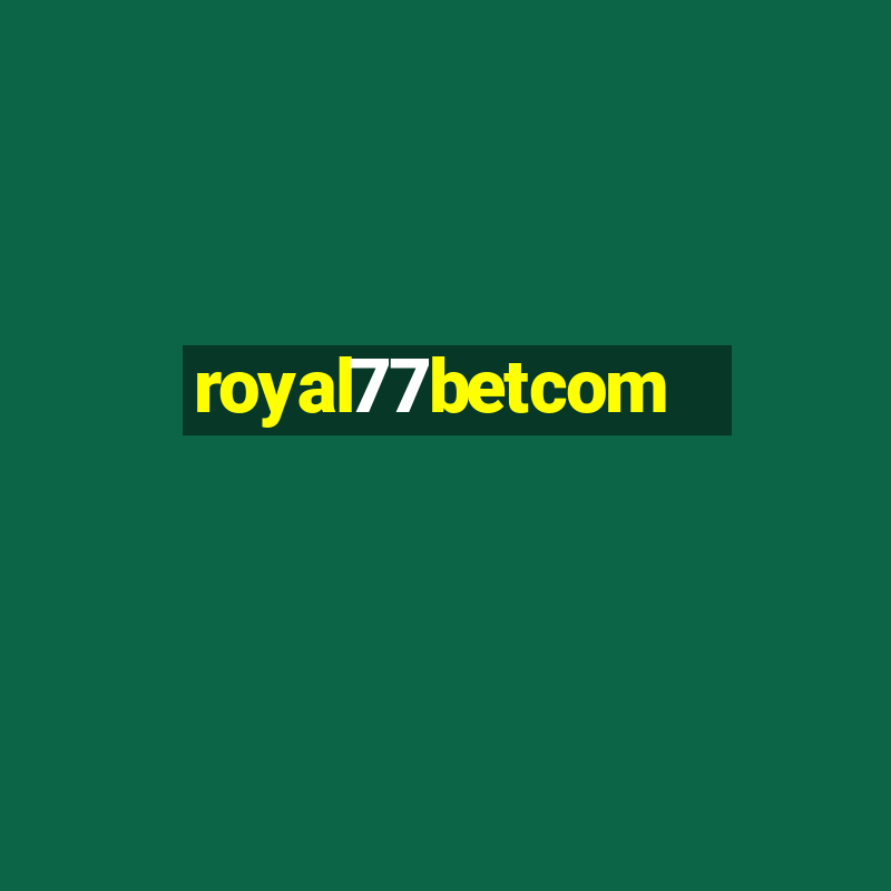 royal77betcom