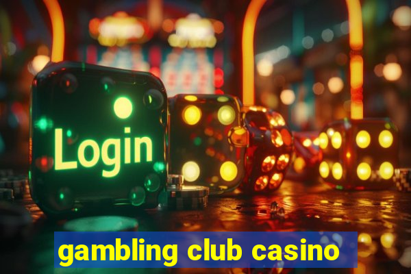 gambling club casino