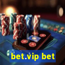 bet.vip bet