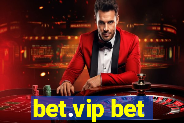 bet.vip bet